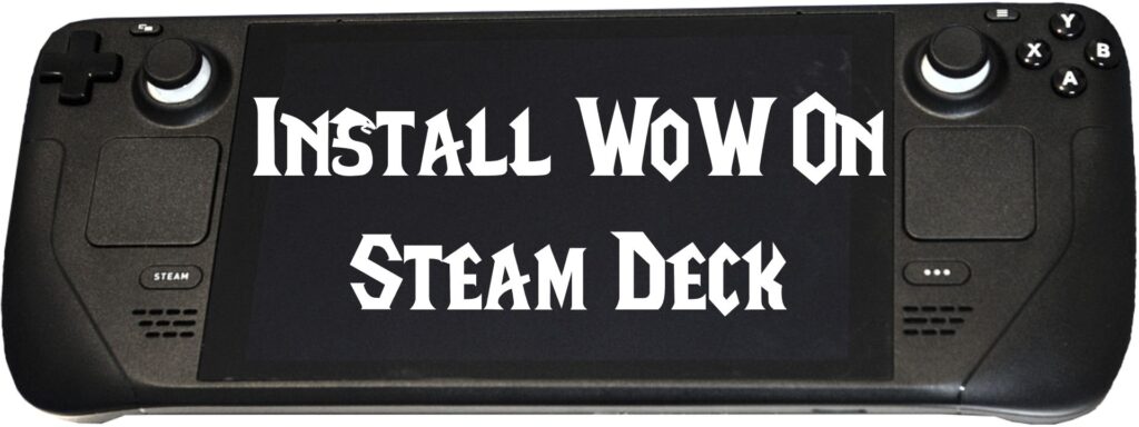Install WoW On Steam Deck