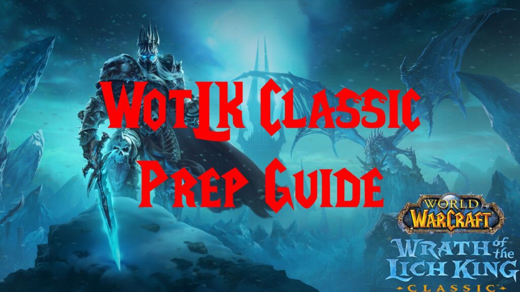 WotLK Classic Prep Guide