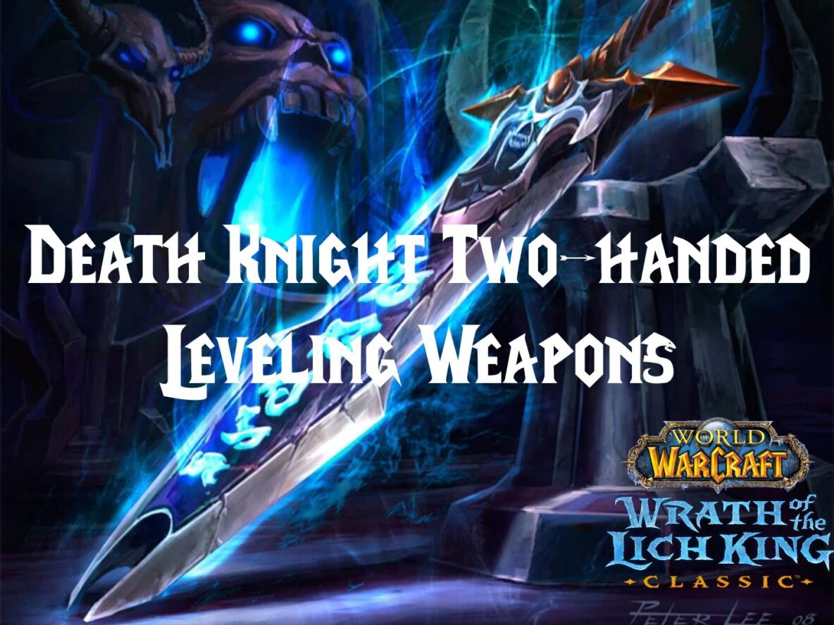Death Knight Two-handed Leveling Weapons