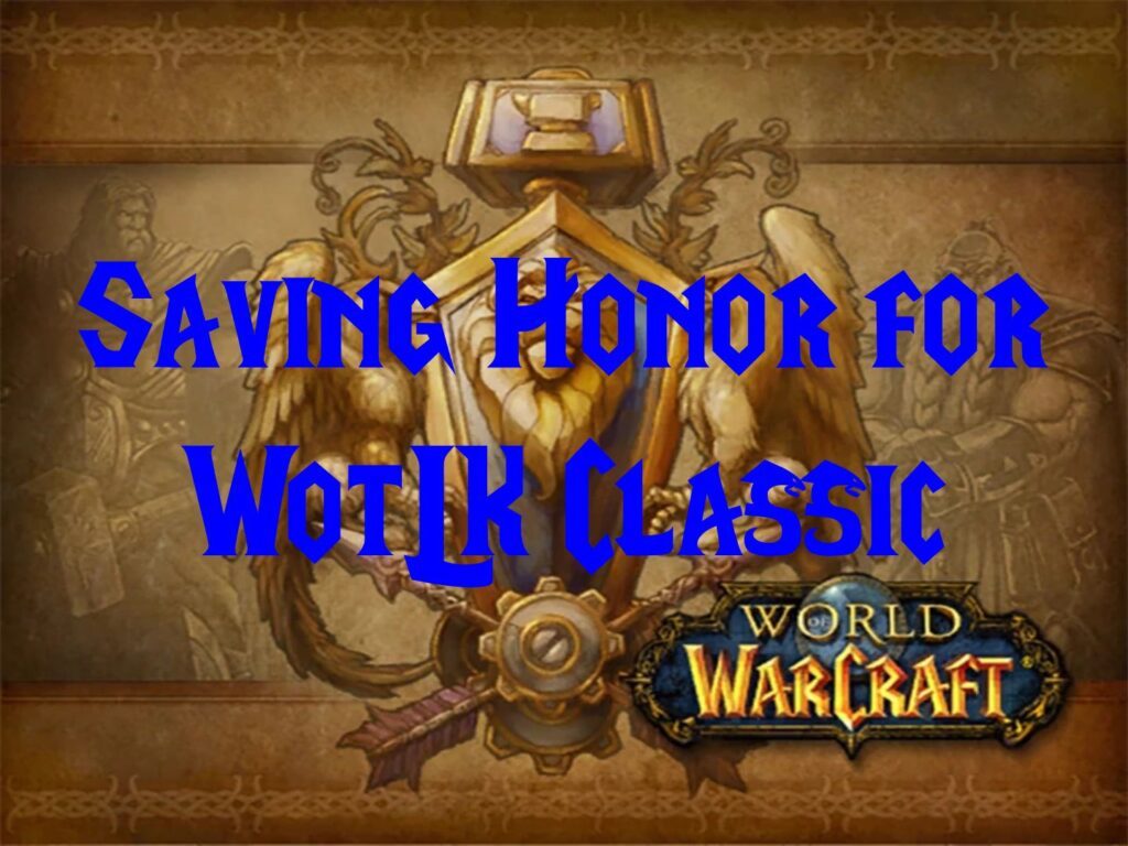 Saving Honor for WotLK Classic