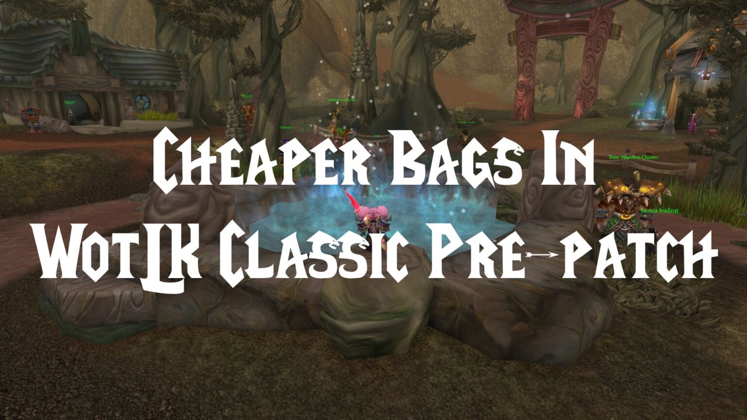 Cheaper Bags In WotLK Classic Prepatch Bitt's Guides