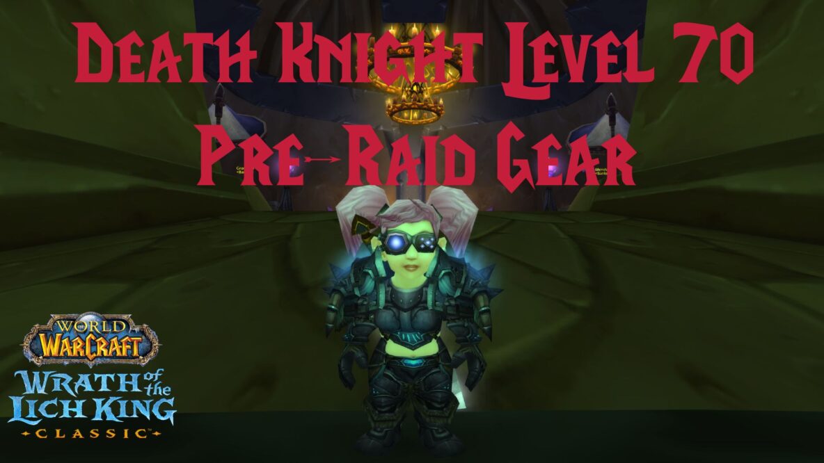 Death Knight Level 70 Pre-Raid Gear