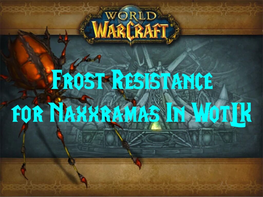 Frost Resistance for Naxxramas In WotLK
