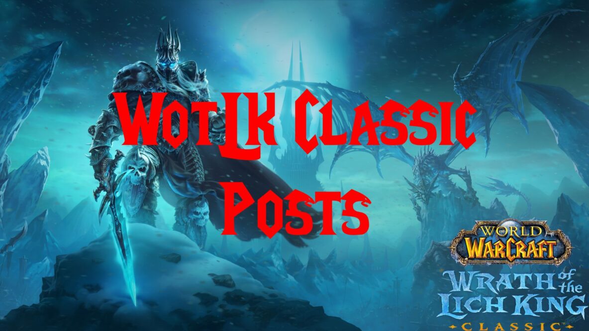 Wrath of the Lich King Posts