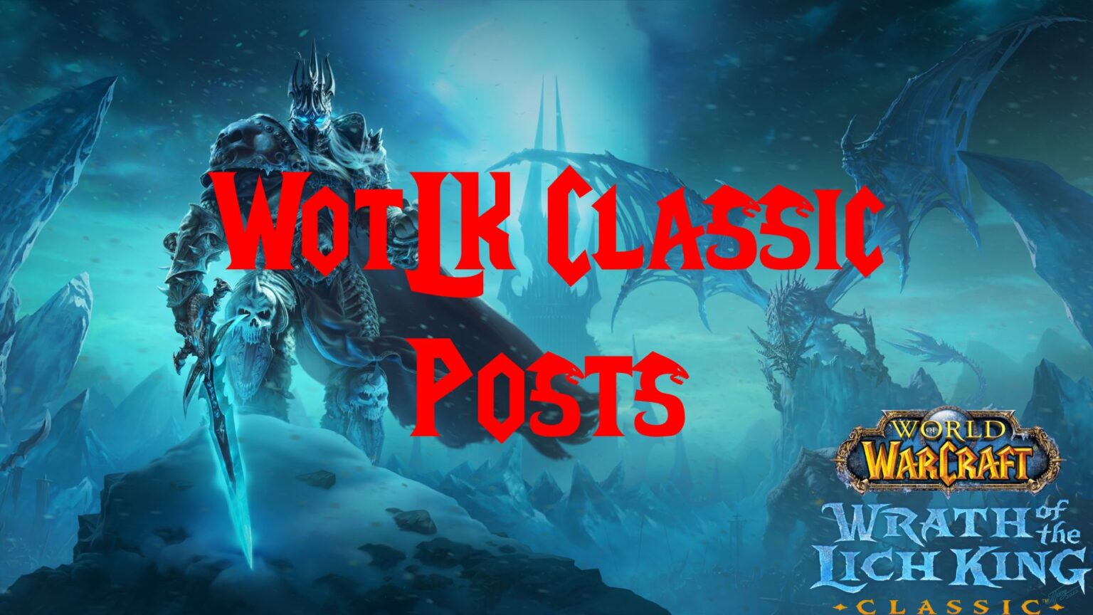 Сервер лич кинг. Wrath of the lich King Classic. WOTLK Classic. WOTLK. Lich.