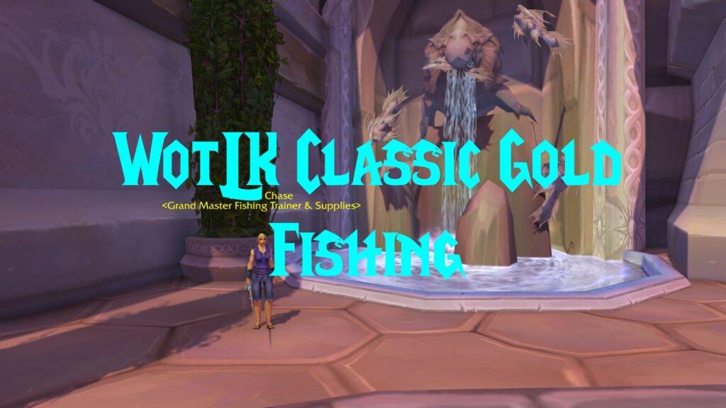 WotLK Classic Gold Fishing