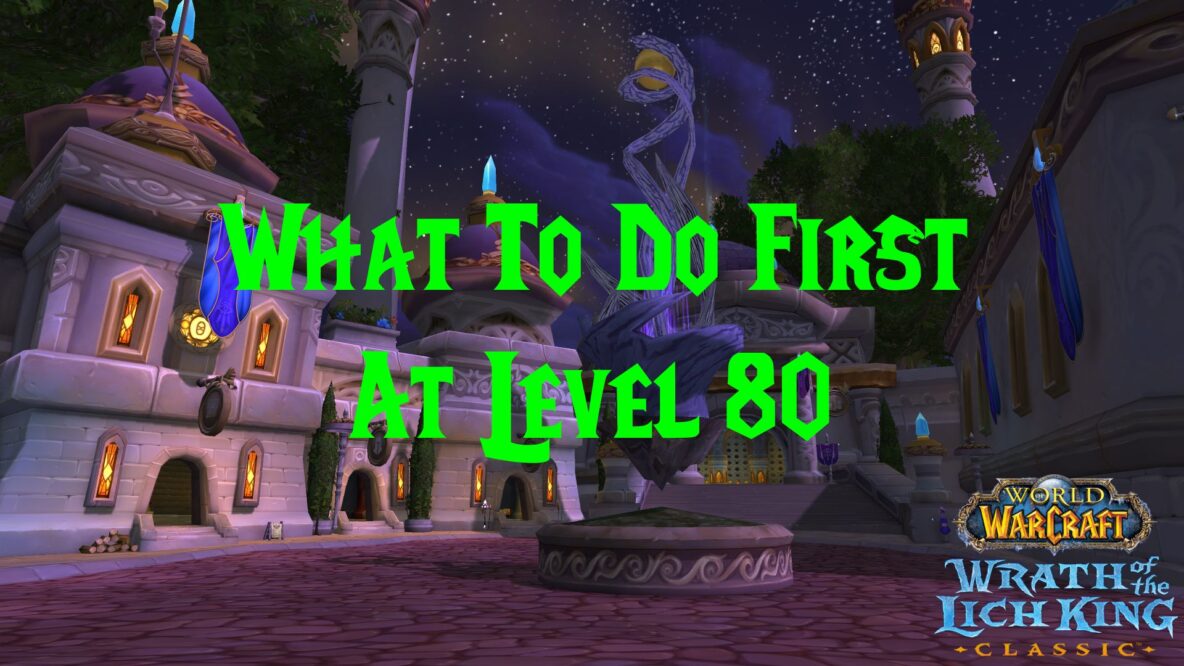What To Do First At Level 80