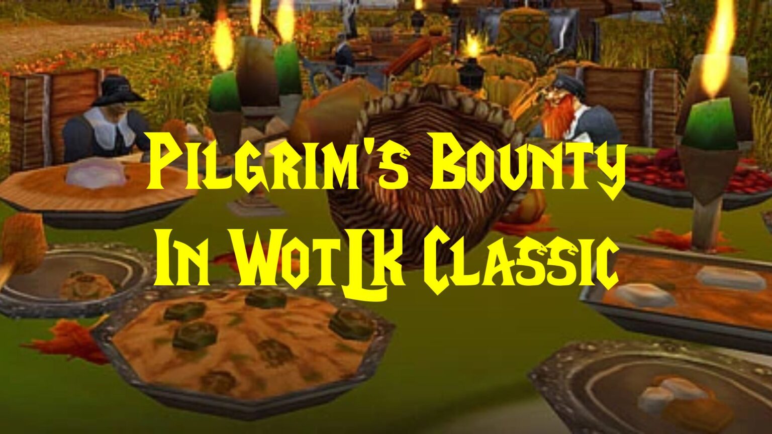 Pilgrim's Bounty In WotLK Classic Bitt's Guides