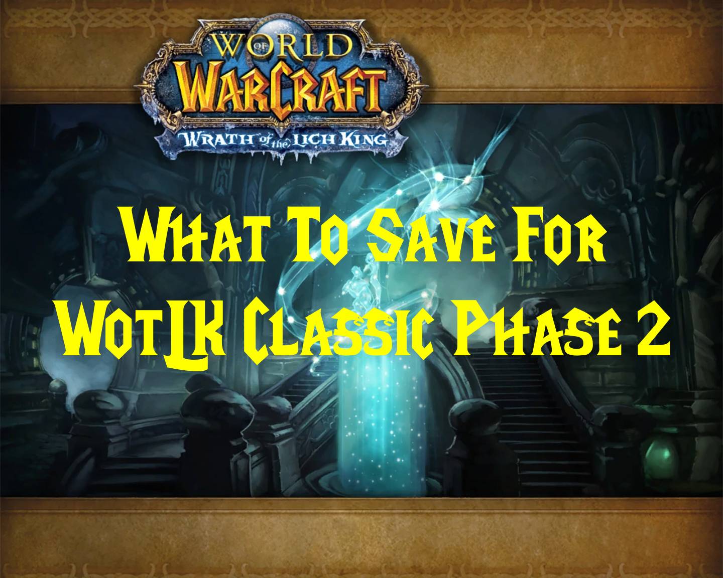 Wrath of the Lich King Phase 2 PVE Tier List for Ulduar